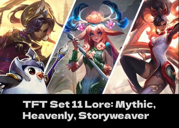 TFT Set 11 Lore: Mythic, Heavenly, Storyweaver (Thumbnail)